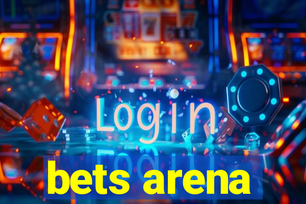 bets arena