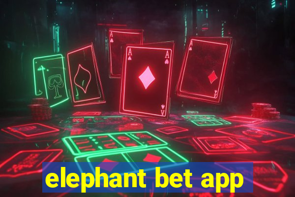 elephant bet app