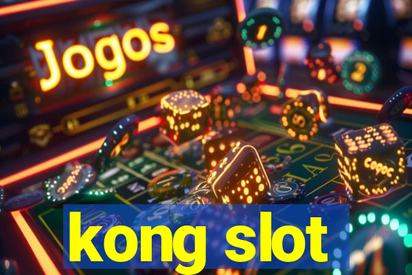 kong slot