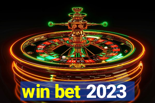 win bet 2023