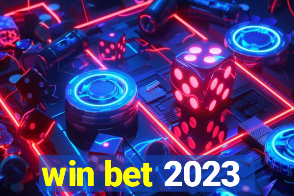 win bet 2023