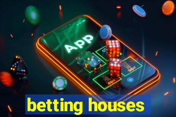 betting houses