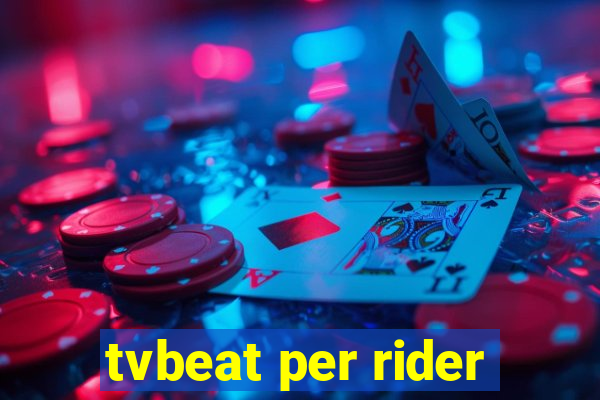 tvbeat per rider