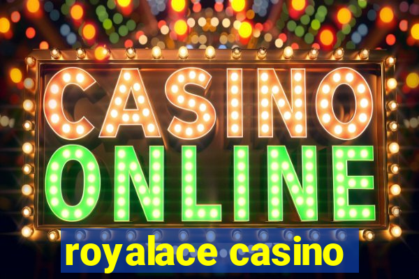 royalace casino