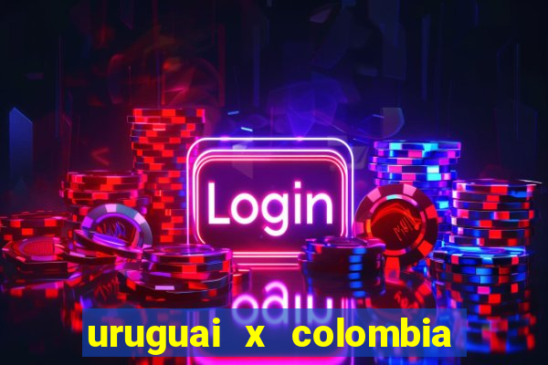 uruguai x colombia ao vivo