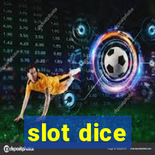 slot dice