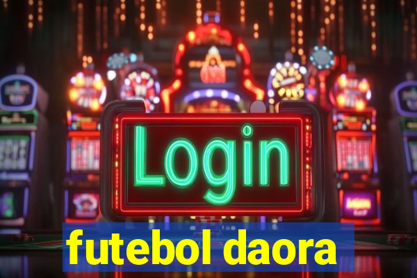 futebol daora