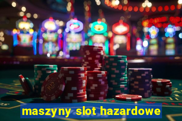 maszyny slot hazardowe