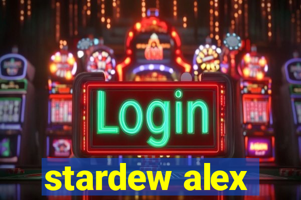 stardew alex