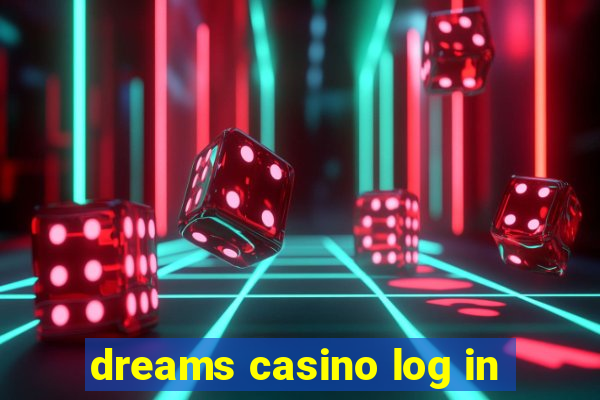 dreams casino log in