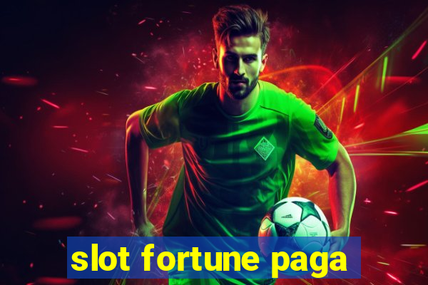 slot fortune paga