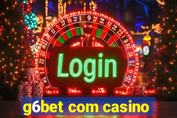 g6bet com casino