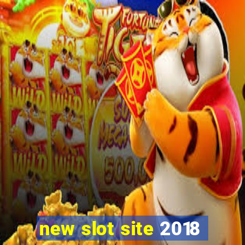 new slot site 2018