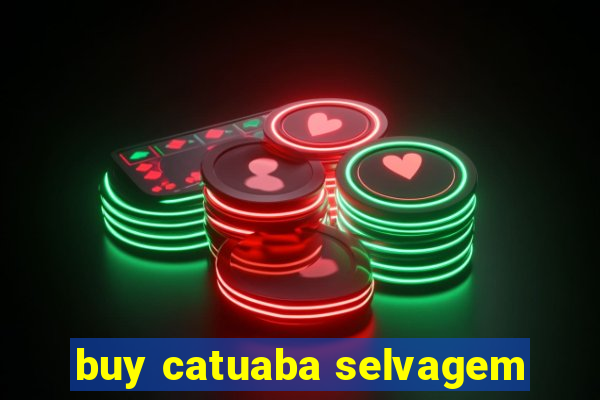 buy catuaba selvagem