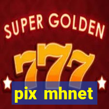 pix mhnet