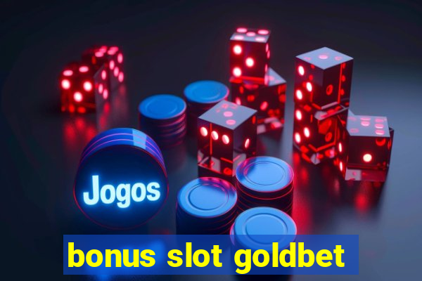 bonus slot goldbet