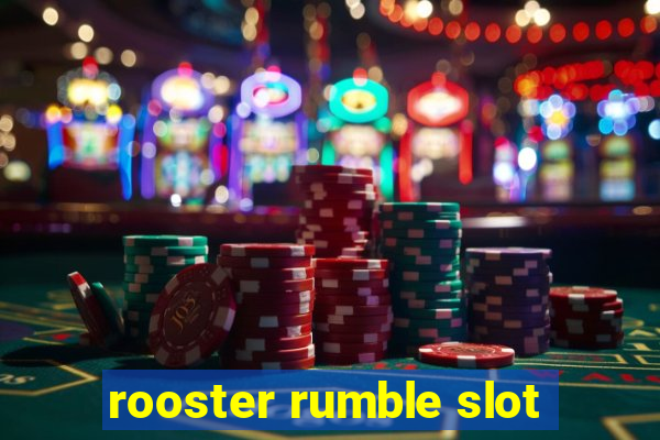 rooster rumble slot