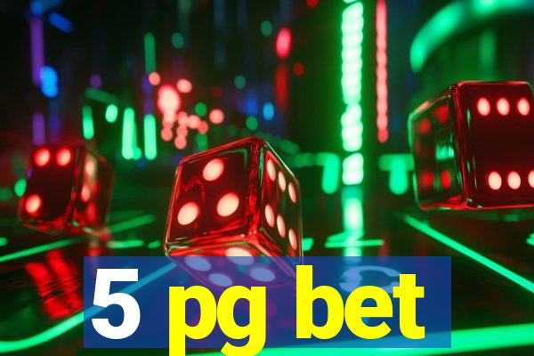 5 pg bet