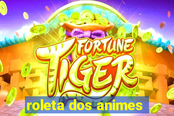 roleta dos animes