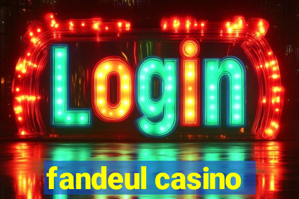 fandeul casino