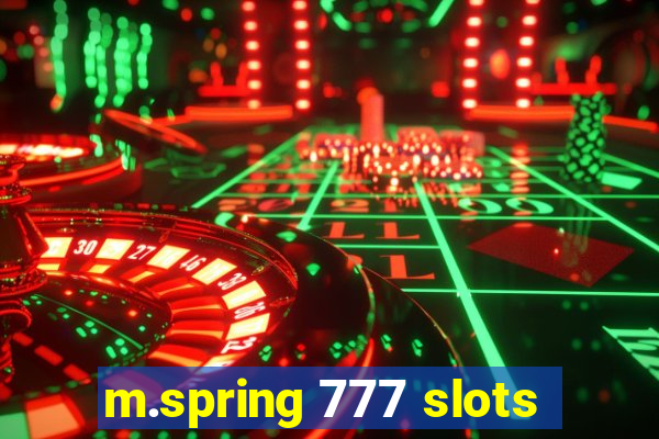 m.spring 777 slots