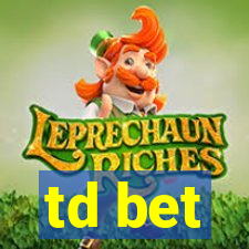 td bet