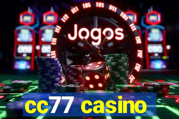 cc77 casino