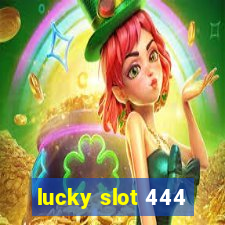 lucky slot 444