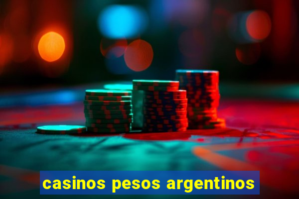 casinos pesos argentinos