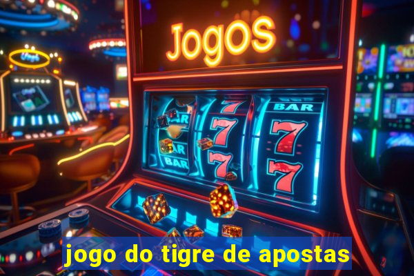 jogo do tigre de apostas