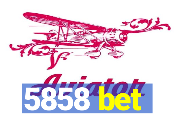 5858 bet