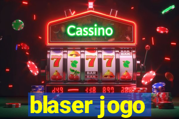 blaser jogo