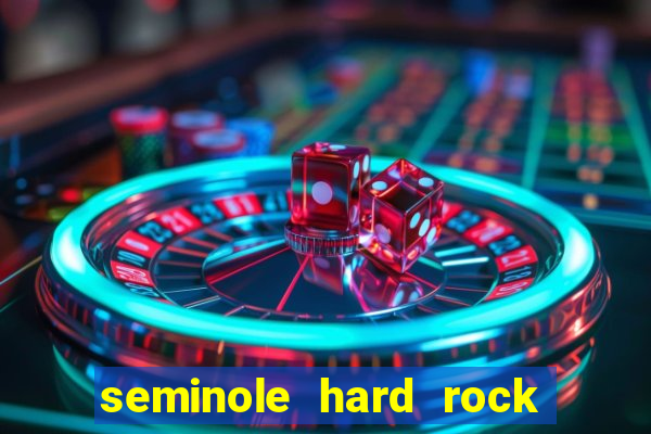 seminole hard rock hotel e casino