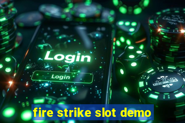 fire strike slot demo