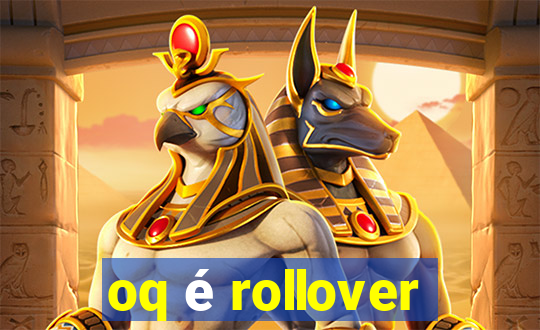 oq é rollover