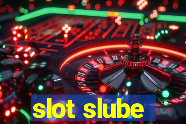 slot slube