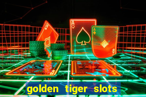 golden tiger slots slot game