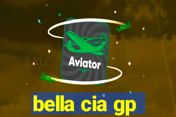 bella cia gp