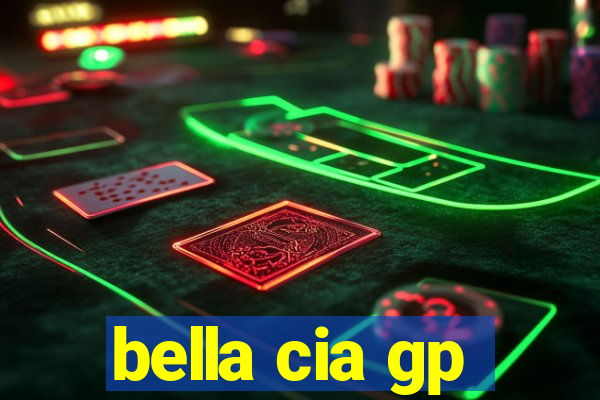 bella cia gp