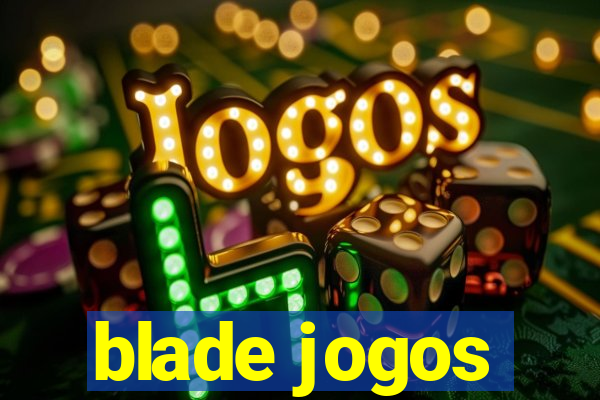 blade jogos