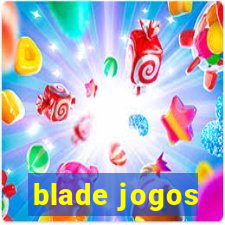 blade jogos