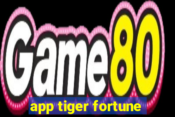 app tiger fortune