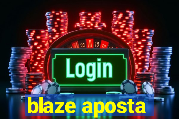 blaze aposta