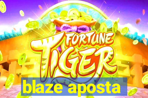 blaze aposta