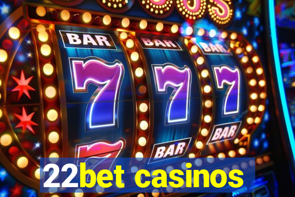 22bet casinos