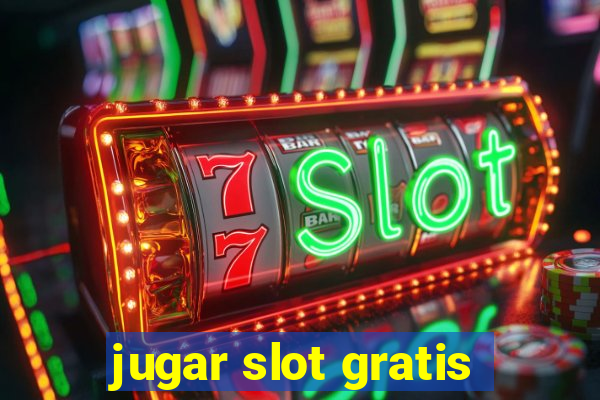 jugar slot gratis