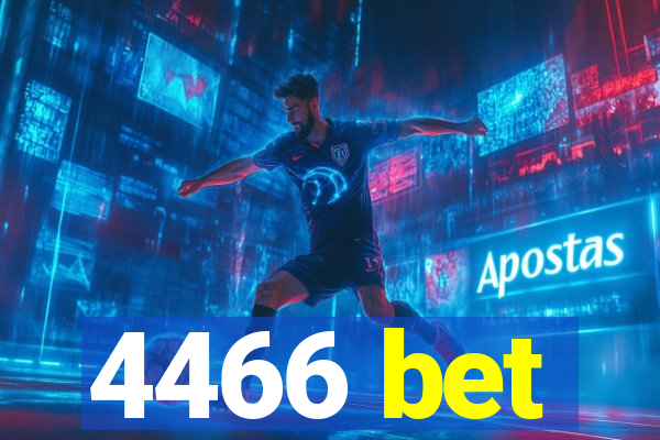 4466 bet