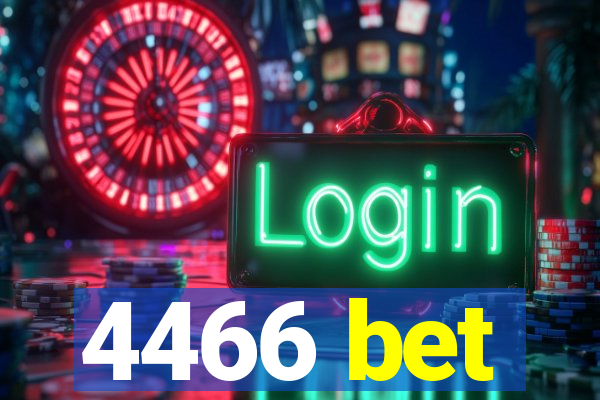 4466 bet