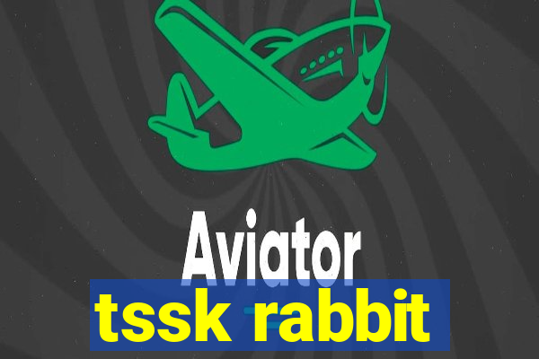 tssk rabbit