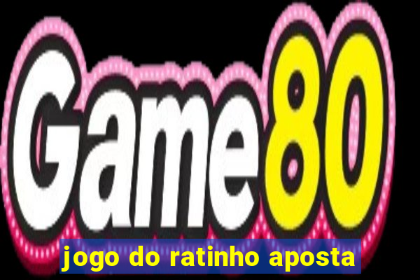 jogo do ratinho aposta